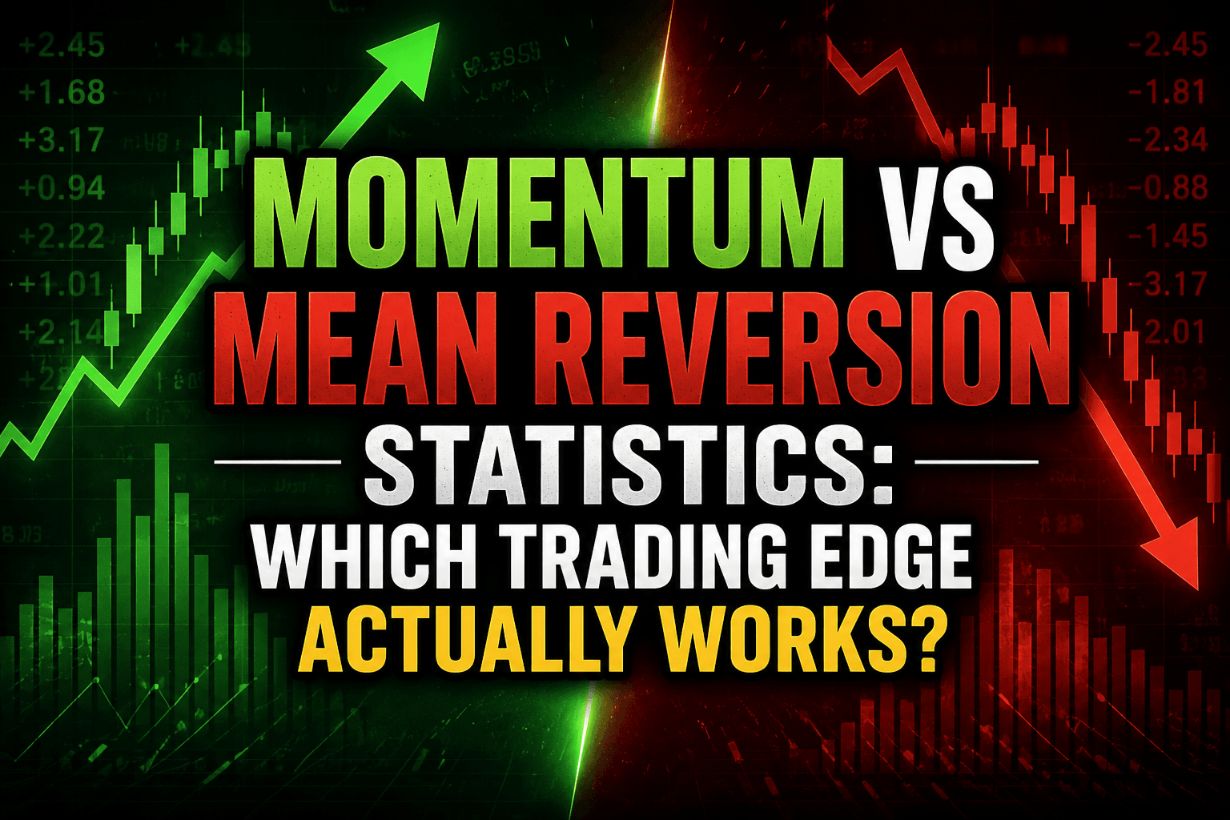 Momentum Vs Mean Reversion Statistics: Which Trading Edge Actually Works?