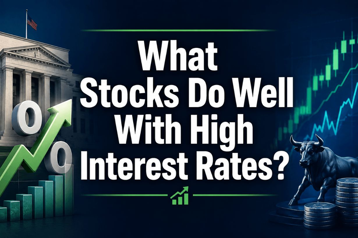 What Stocks Do Well With High Interest Rates?