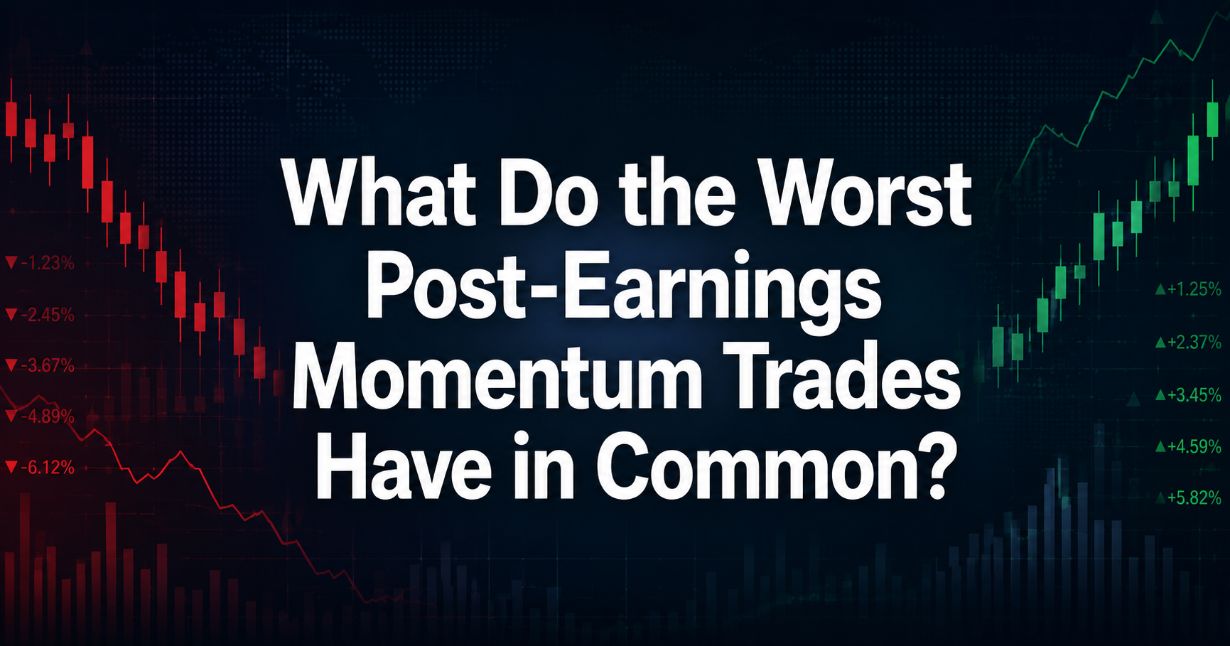 What Do the Worst Post-Earnings Momentum Trades Have in Common?